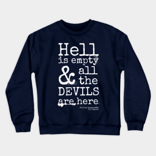 Shakespeare Quote, The Tempest, Devils Are Here Crewneck Sweatshirt